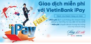                                     Miễn phí 6 tháng duy trì VietinBank iPay  cho khách hàng đăng ký mới
