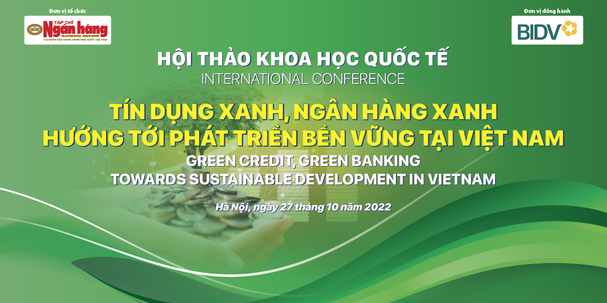 Lời cảm ơn của Ban Tổ chức Hội thảo khoa học quốc tế “Tín dụng xanh, ngân hàng xanh hướng tới phát triển bền vững tại Việt Nam”