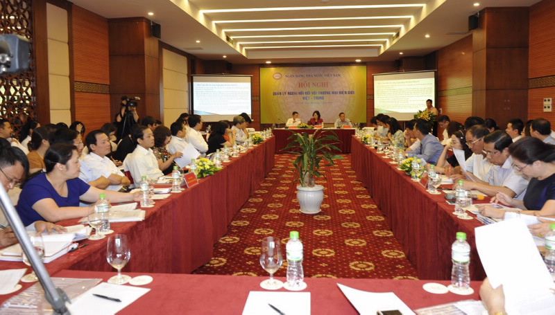                                     Hội nghị về quản lý hoạt động ngoại hối về thương mại biên giới Việt Nam - Trung Quốc