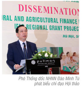                                    Hội thảo Quốc tế “Những thông lệ tốt nhất về tài chính nông nghiệp, nông thôn dành cho người nghèo - Kinh nghiệm của Việt Nam”