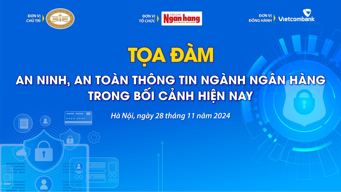 Lời cảm ơn của Ban Tổ chức Tọa đàm: “An ninh, an toàn thông tin ngành Ngân hàng trong bối cảnh hiện nay”