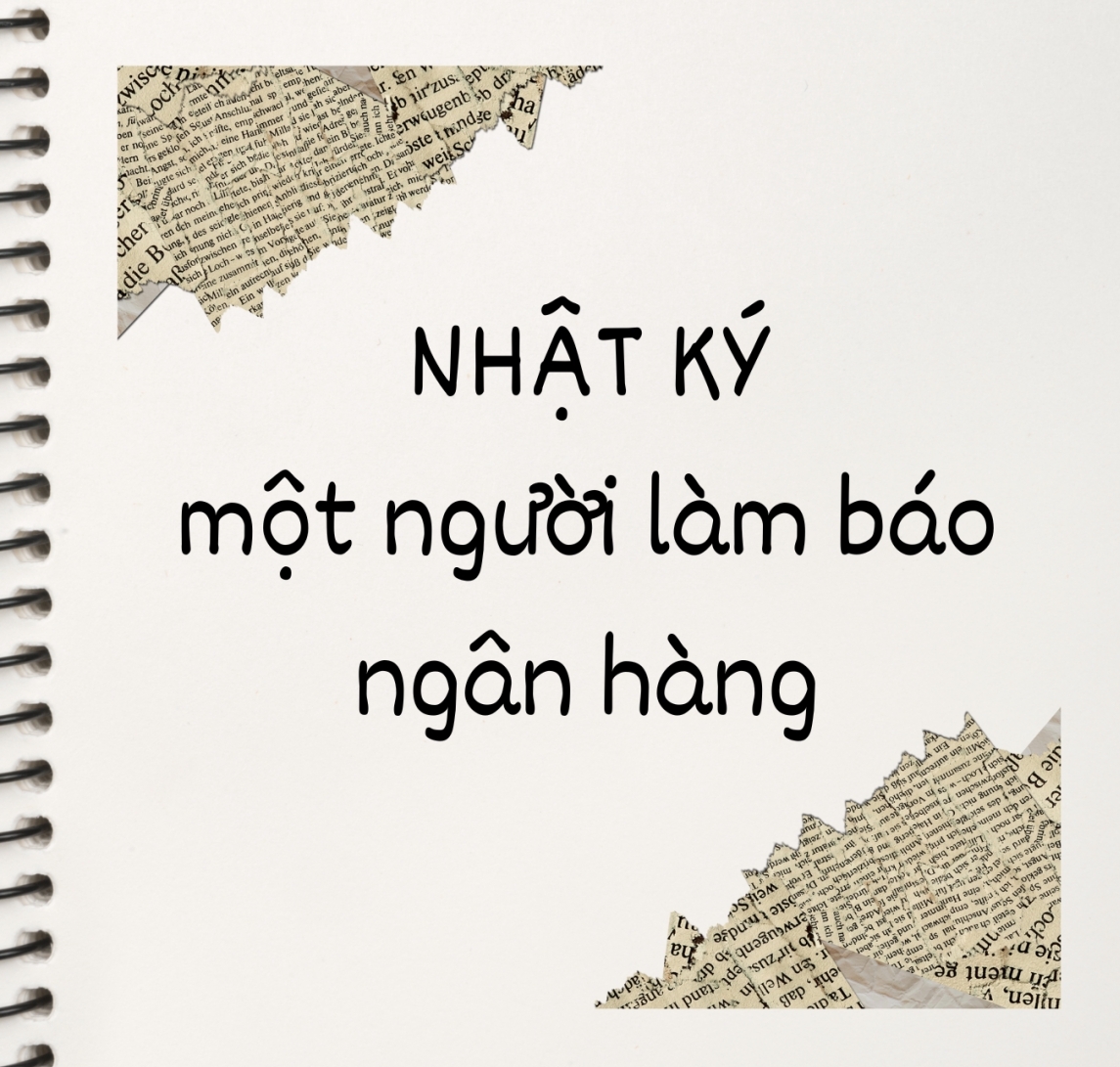 Nhật ký một người làm báo ngân hàng