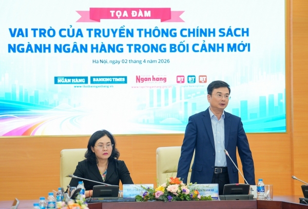 Nâng cao chất lượng, hiệu quả truyền thông chính sách ngành Ngân hàng trong bối cảnh mới